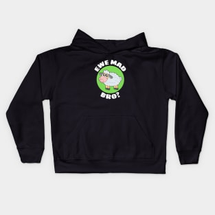 Ewe Mad Bro | Sheep Pun Kids Hoodie